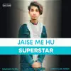 Jaise Me Hu Superstar - Single album lyrics, reviews, download
