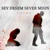 Stream & download Sev Desem Sever Misin - Single