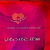 love story (feat. Nelly melody) [remix] - Single album lyrics, reviews, download