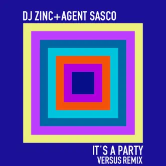 It's a Party (Versus Remix) - Single by DJ Zinc & Agent Sasco (Assassin) album reviews, ratings, credits