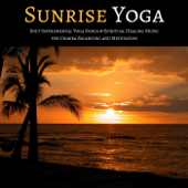 Sunrise Yoga - Soft Instrumental Yoga Songs & Spiritual Healing Music - The Spirit of Yoga