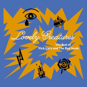 Lovely Creatures - The Best of Nick Cave and the Bad Seeds (1984-2014) [Deluxe Edition]