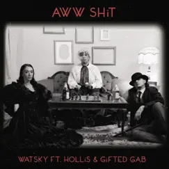 AWW SHiT - Single by Watsky, Hollis & Gifted Gab album reviews, ratings, credits