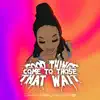 Good Things Come To Those That Wait (feat. Cj Pitts) - Single album lyrics, reviews, download