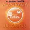 A Bahia Canta Alvorada