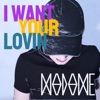 I Want Your Lovin - Single