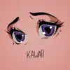 KAWAII - Single album lyrics, reviews, download