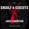 ENGULF & EXECUTE (feat. Overpade) - Single album lyrics, reviews, download