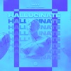 Hallucinate - Single