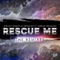 Rescue Me (feat. Adrian Delgado) - Shelco Garcia & Teenwolf lyrics