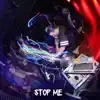 Stop Me - Single album lyrics, reviews, download