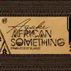 Stream & download African Something - Single