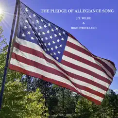 The Pledge of Allegiance Song - Single by J.T. Wilde & Mike Strickland album reviews, ratings, credits