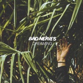 Bad Nerves - Dreaming