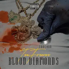 Tru Forever (Blood Diamonds) - EP by TruCarr album reviews, ratings, credits