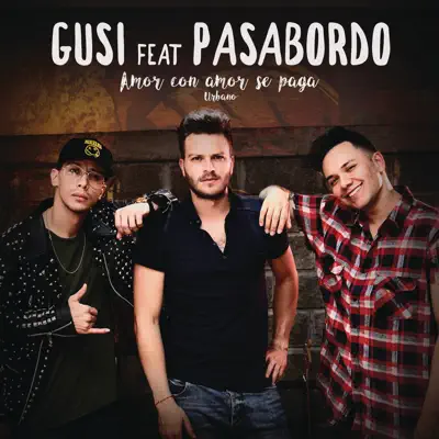 Amor Con Amor Se Paga (Versión Urbana) [feat. Pasabordo] - Single - Gusi