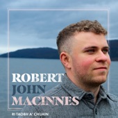 Robert John MacInnes - Bonnie Banks o’ Loch Lomond
