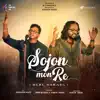 Stream & download Sojon Mon Re(Mere Saware) - Single