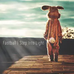 Step Into Light - Fastball