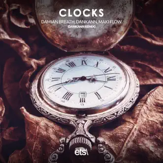 Clocks (Remixes) - Single by Damian Breath, Dankann & Maki Flow album reviews, ratings, credits