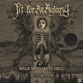 Fit For An Autopsy - Walk With Me In Hell