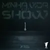 Minha Vida é um Show - Single album lyrics, reviews, download
