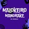 Malokeiro Mandrake - MC Modelo lyrics