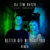 Better Off Without You (Remix EP) - EP album lyrics, reviews, download