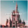 Castle In the Sky - Single album lyrics, reviews, download