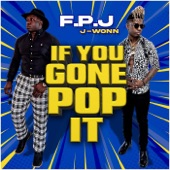 F.P.J - If You Gone Pop It