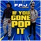 If You Gone Pop It - F.P.J. & J-Wonn lyrics