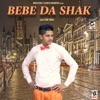 Sony Sidhu - Bebe Da Shak