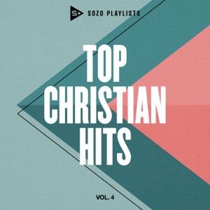 SOZO Playlists: Top Christian Hits, Vol. 4