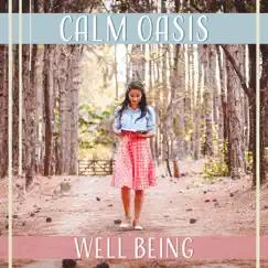 Calm Oasis: Well Being - Pure Natural Sounds for Peaceful Mind, Feel Total Comfort, Good Energy, Relieve Stress by Cure Depression Music Academy album reviews, ratings, credits