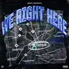 We Right Here album lyrics, reviews, download