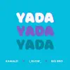 Stream & download YADA (feat. i_Glow_ & Big Bro) - Single