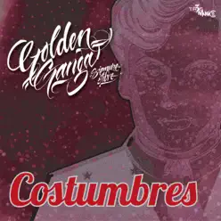 Costumbres - Single - Golden Ganga Costumbres - Single - Golden Ganga