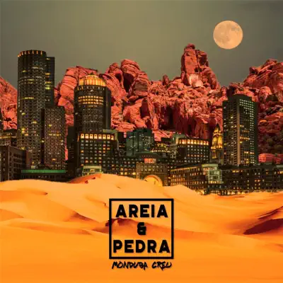 Areia e Pedra - Monduba Crew