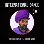 Brother Culture & Derrick Sound - International Dance