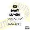Excuse My Manners (feat. Tar Savvo & Baby Luchi) - Single album lyrics, reviews, download