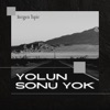 Yolun Sonu Yok - Single