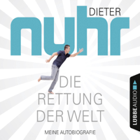 Dieter Nuhr - Die Rettung der Welt: Meine Autobiografie artwork