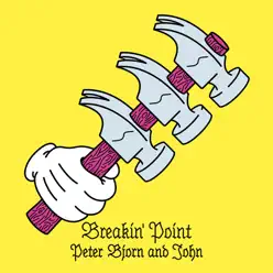 Breakin' Point (Deluxe Version) - Peter Bjorn and John
