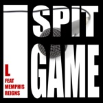 I Spit Game (feat. Memphis Reigns) - Single