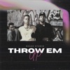 Throw Em Up - Single