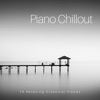 Piano Chillout: 15 Relaxing Classical Pieces, 2017