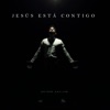 Jesús Está Contigo - Single