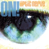 The Optic Nerve - Here to Stay