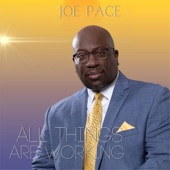 All Things Are Working (feat. Callie Day) [Radio Edit] by Joe Pace