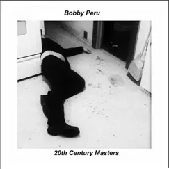 20th Century Masters by Bobby Peru album reviews, ratings, credits